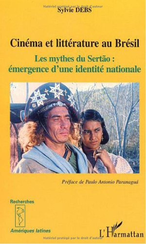 Cinéma et littérature au Brésil : les mythes du sertao : émergence d'une identité nationale