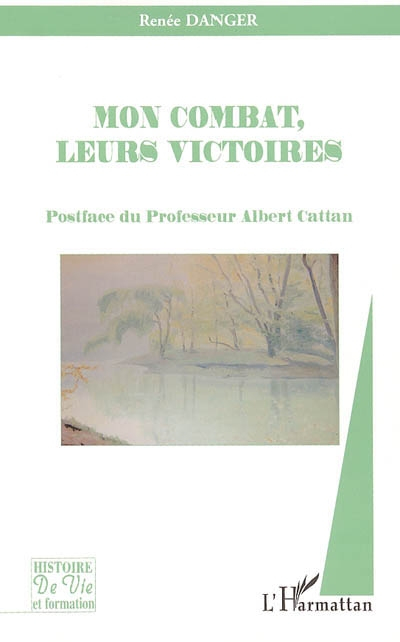 Mon combat, leurs victoires