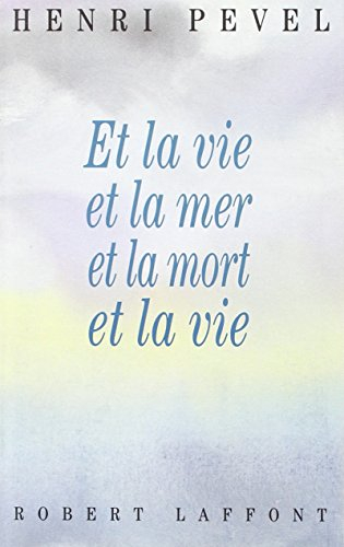 Et la vie et la mer et la mort et la vie : l'homme dérisoire