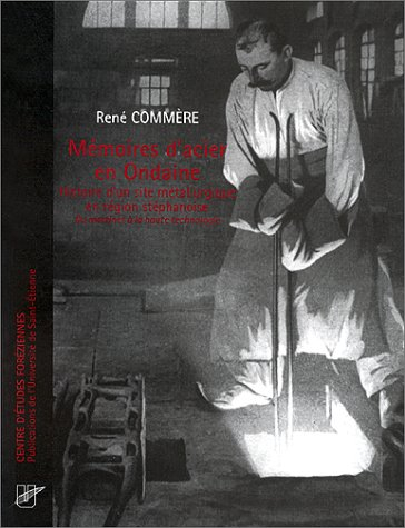 Mémoires d'acier en Ondaire : histoire d'un site métallurgique