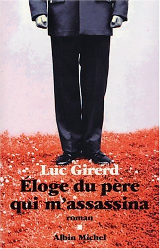Eloge du père qui m'assassina