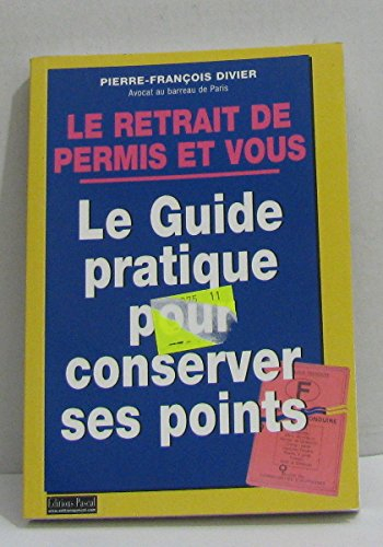 Le retrait de permis et vous : le guide pratique pour conserver ses points