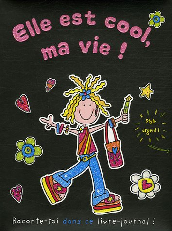 Elle est cool, ma vie ! : raconte-toi dans ce livre-journal