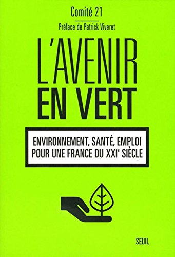 L'avenir en vert : environnement, santé, emploi pour une France du XXIe siècle