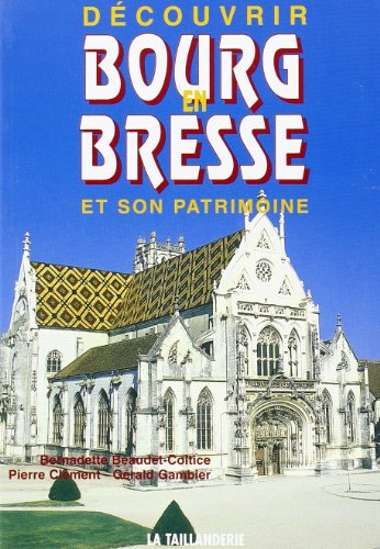 Découvrir Bourg en Bresse et Son Patrimoine