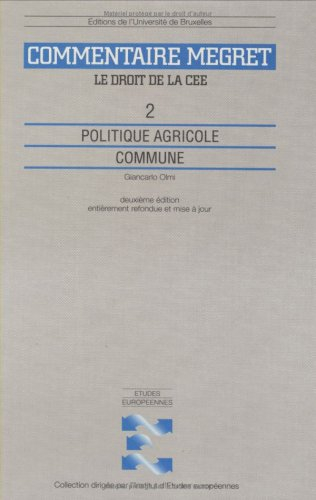 Le droit de la CE et de l'Union européenne : commentaire J. Mégret. Vol. 2. Politique agricole commu