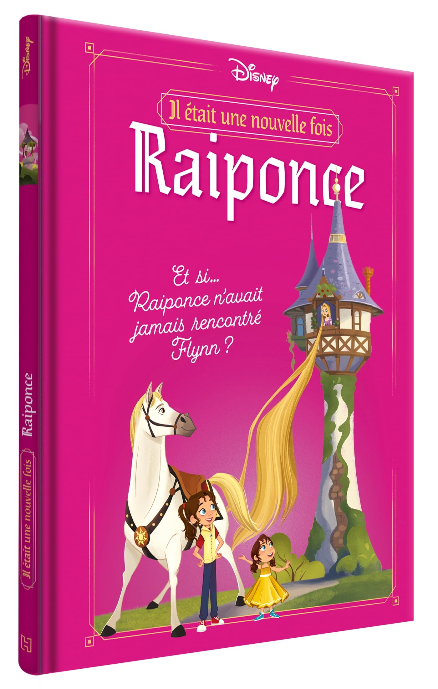 Il était une nouvelle fois. Vol. 1. Raiponce : et si... Raiponce n'avait jamais rencontré Flynn ?