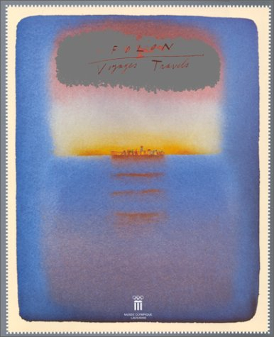 Folon, voyages : exposition, Musée olympique, 11 sept. 1996-23 févr. 1997. Folon, travels