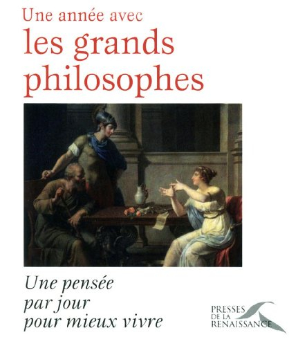 Une année avec les grands philosophes : une pensée par jour pour mieux vivre