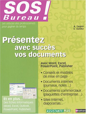 Présentez avec succès vos documents : avec Word, Excel, PowerPoint et Publisher