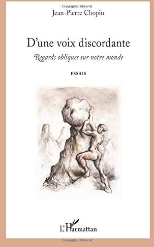 D'une voix discordante : regards obliques sur notre monde : essais