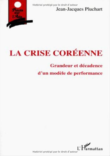 La crise coréenne : grandeur et décadence d'un modèle de performance