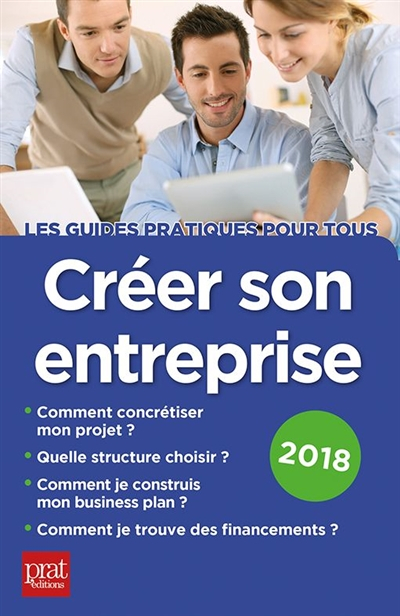 Créer son entreprise : comment concrétiser mon projet, quelle structure choisir, comment je construi