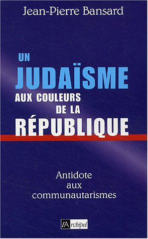 Un judaïsme aux couleurs de la République : antidote aux communautarismes