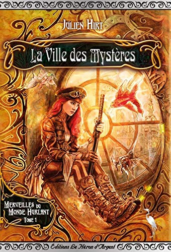 Merveilles du monde hurlant. Vol. 1. La ville des mystères