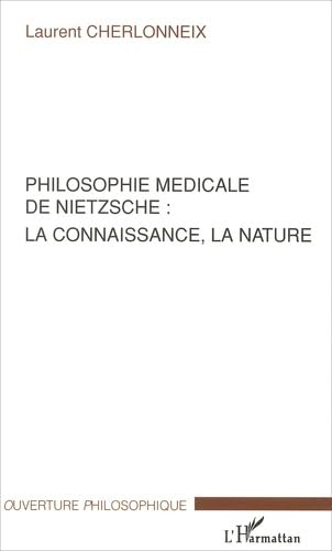 Philosophie médicale de Nietzsche : la connaissance, la nature