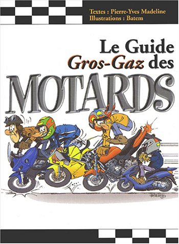 Le guide gros-gaz des motards