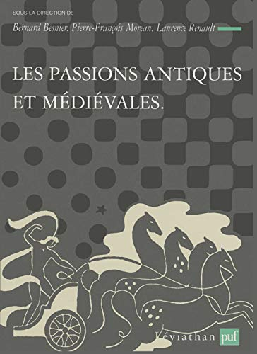 Théories et critiques des passions. Vol. 1. Les passions antiques et médiévales