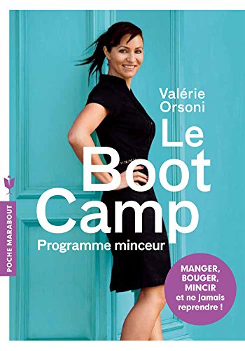 Le bootcamp : programme minceur : 1 phase pour nettoyer son corps, 1 phase pour perdre du poids, 1 p