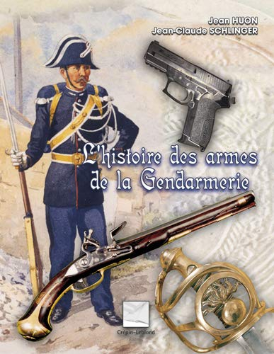 L'histoire des armes de la gendarmerie, de la maréchaussée à nos jours