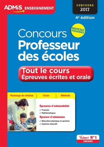 Concours professeur des écoles : tout le cours, épreuves écrites et orale : concours 2017, nouveaux 