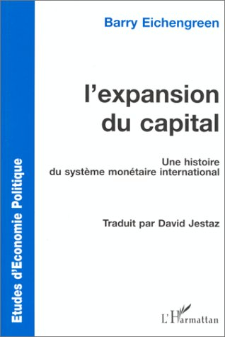 L'expansion du capital : une histoire du système monétaire international