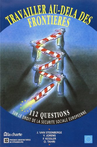 Travailler au-delà des frontières : 112 questions sur le droit de la sécurité sociale européenne