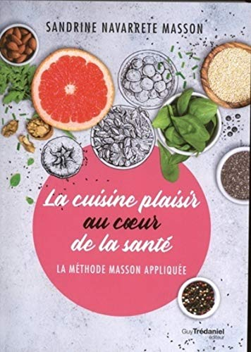 La cuisine plaisir au coeur de la santé : la méthode Masson appliquée