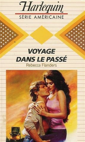 voyage dans le passé : collection : harlequin série américaine n, 41