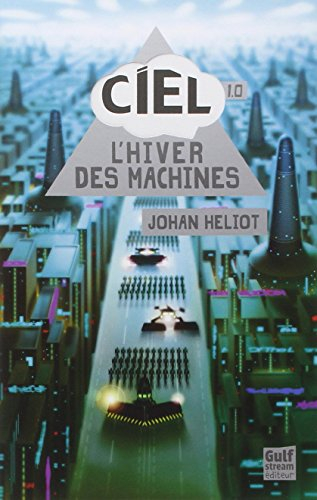 Ciel. Vol. 1. L'hiver des machines