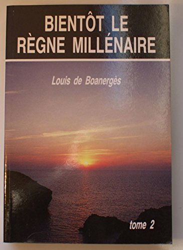 Bientot le regne millenaire, tome 2