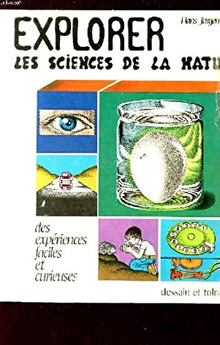 Jouer avec les sciences de la nature : 200 expériences faciles et curieuses