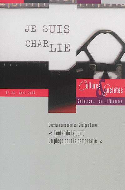 Cultures & sociétés, n° 34. L'enfer de la com' : un piège pour la démocratie