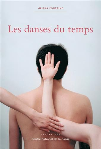 Les danses du temps : recherches sur la notion de temps en danse contemporaine