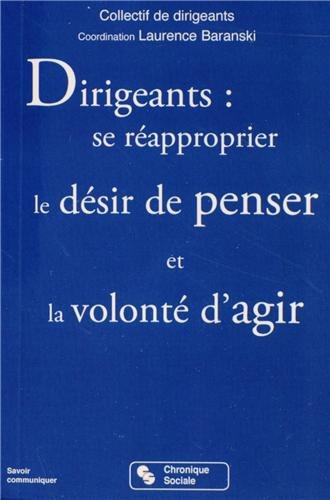 Dirigeants : se réapproprier le désir de penser et la volonté d'agir