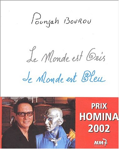 Le monde est gris, le monde est bleu : réflections, maximes, rumeurs, simplicités