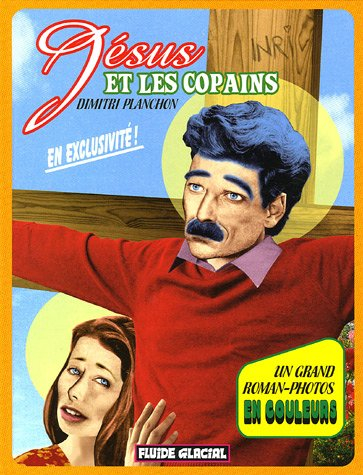 Jésus et les copains : un grand roman-photos en couleurs