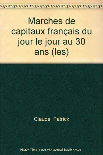 Les marchés de capitaux français du jour le jour au 30 ans