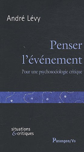 Penser l'événement : pour une psychosociologie critique