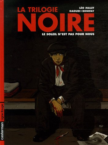 La trilogie noire. Vol. 2. Le soleil n'est pas pour nous