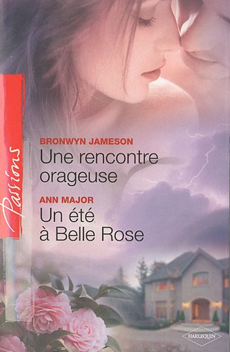 Une rencontre orageuse. Un été à Belle Rose