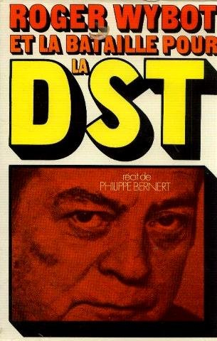 roger wybot et la bataille pour la dst.