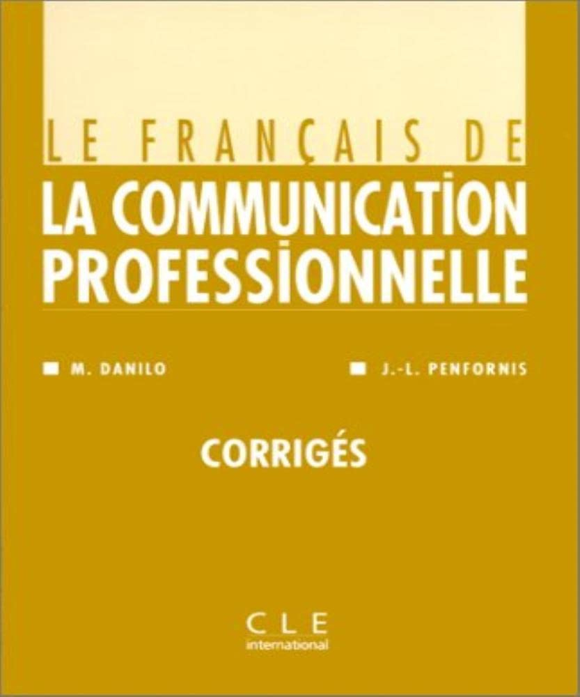 Le français de la communication professionnelle : français langue étrangère, corrigés
