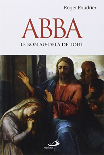 Abba : bon au-delà de tout