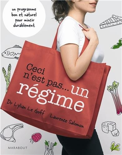 Ceci n'est pas... un régime : un programme bon et naturel pour mincir durablement