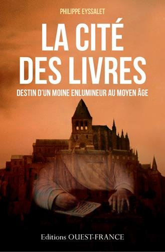 La cité des livres : destin d'un moine enlumineur au Moyen Age