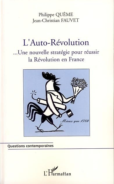 L'auto-révolution française : une nouvelle stratégie pour réussir la révolution en France
