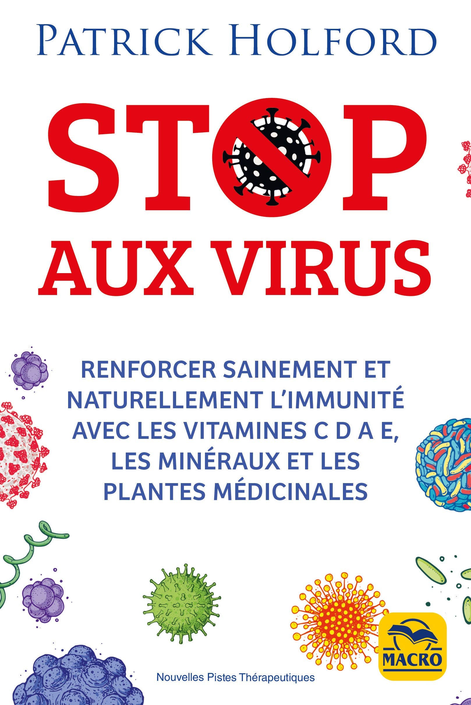 Stop aux virus : renforcer sainement et naturellement l'immunité avec les vitamines C D A E, les min