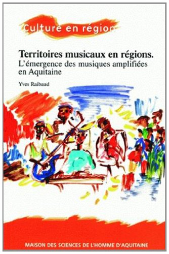 Territoires musicaux en région : l'émergence des musiques amplifiées en Aquitaine