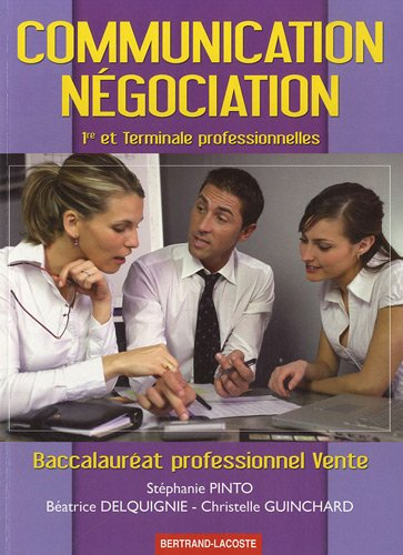 Communication, négociation : 1re et terminale professionnelles, baccalauréat professionnel vente